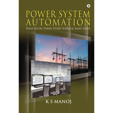 Power System Automation: Build Secure Power System SCADA & Smart Grids