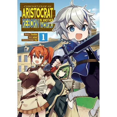 Chronicles of an Aristocrat Reborn in Another World (Manga) Vol. 1