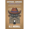 Gertrude, Gumshoe: Cowboy Shoot