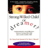 The Strong-Willed Child or Dreamer?
