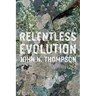 Relentless Evolution