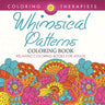 Whimsical Patterns Coloring Book - Relaxing Coloring Books For Adults