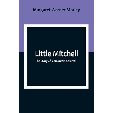 Little Mitchell: The Story of a Mountain Squirrel