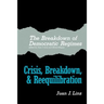 The Breakdown of Democratic Regimes: Crisis, Breakdown and Reequilibration. an Introduction
