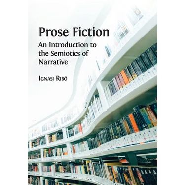 Prose Fiction: An Introduction to the Semiotics of Narrative