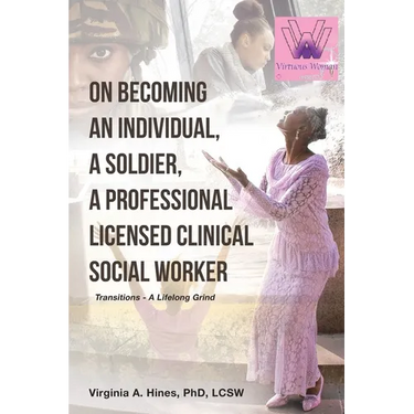 On Becoming an Individual, A Soldier, A Professional Licensed Clinical Social Worker: Transitions- A Lifelong Grind