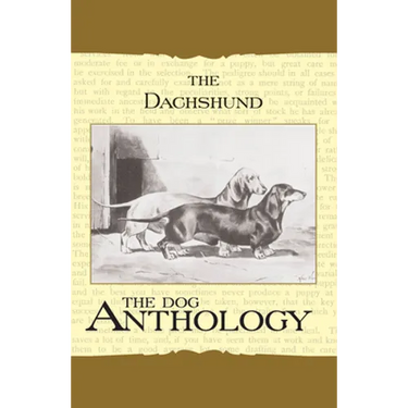 The Daschund - A Dog Anthology (A Vintage Dog Books Breed Classic)