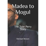 Madea to Mogul: The Tyler Perry Story