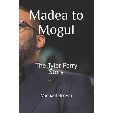 Madea to Mogul: The Tyler Perry Story