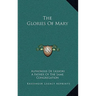 The Glories Of Mary