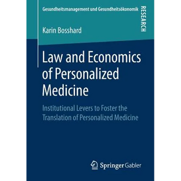 Law and Economics of Personalized Medicine: Institutional Levers to Foster the Translation of Personalized Medicine