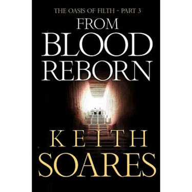 The Oasis of Filth - Part 3 - From Blood Reborn