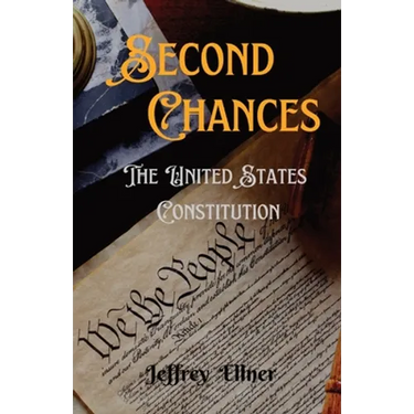 Second Chances: The U.S. Constitution