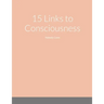 15 Links to Consciousness: Nobody Cares