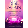 Rise Again: Transforming Grief into Purpose and Passion - Workbook