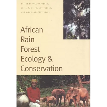 African Rain Forest Ecology and Conservation: An Interdisciplinary Perspective
