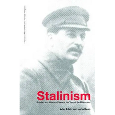 Stalinism: Russian and Western Views at the Turn of the Millenium