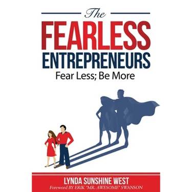 The Fearless Entrepreneurs: Fear Less; Be More