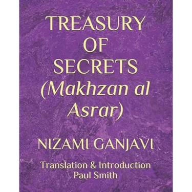 TREASURY OF SECRETS (Makhzan al Asrar): Nizami Ganjavi