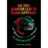 UAE 2050, Quantum Leap to Global Supremacy