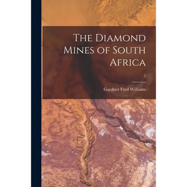 The Diamond Mines of South Africa; 2