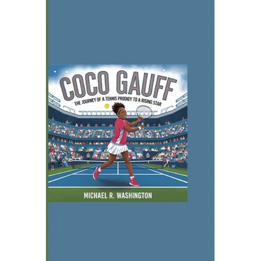 Coco Gauff: The Journey of a Tennis Prodigy to a Rising Star