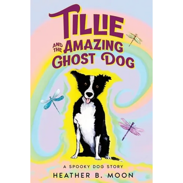 Tillie and the Amazing Ghost Dog: A Spooky Dog Story