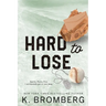 Hard to Lose: Special Edition (The Play Hard Series (The Kincade Sisters))