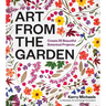Art from the Garden: Create 25 Beautiful Botanical Projects