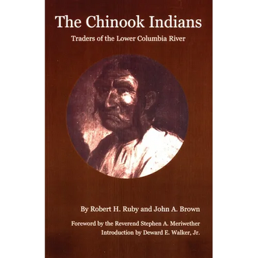 The Chinook Indians: Traders of the Lower Columbia River