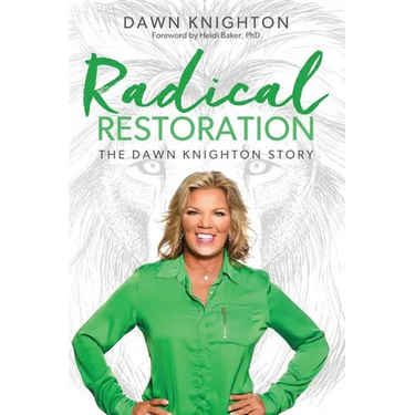 Radical Restoration: The Dawn Knighton Story
