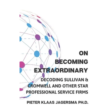 On Becoming Extraordinary: Decoding Sullivan & Cromwell and other Star Professional Service Firms