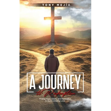 A Journey to Redemption: Finding Hope, Grace, and Restoration in God Unfailing Love