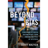 Beyond Bias: Conservative Media, Documentary Form, and the Politics of Hysteria