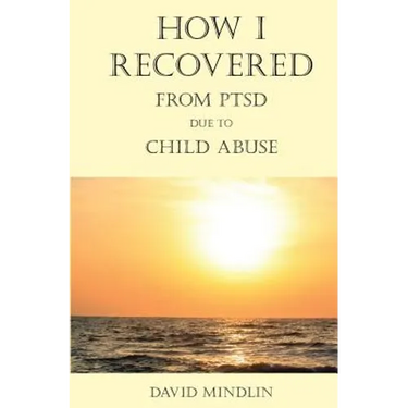 How I Recovered From PTSD Due To Child Abuse