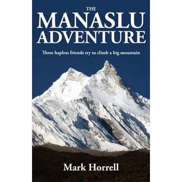 The Manaslu Adventure: Three hapless friends try to climb a big mountain