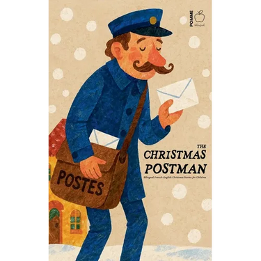 The Christmas Postman: Bilingual French-English Christmas Stories for Children