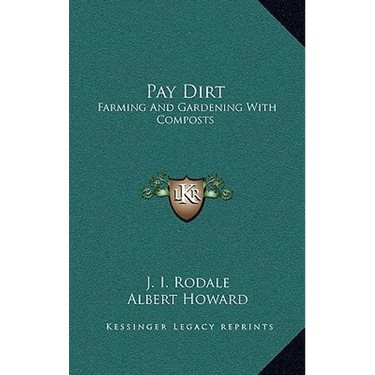 Pay Dirt: Farming and Gardening with Composts
