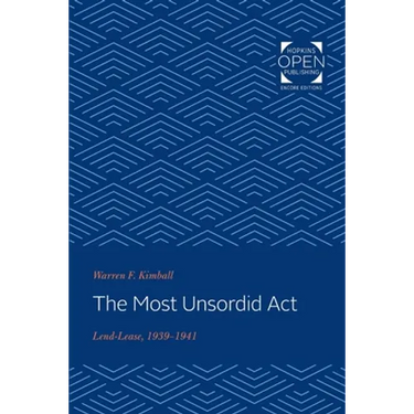 Most Unsordid ACT: Lend-Lease, 1939-1941