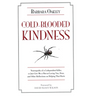 Cold-Blooded Kindness: Neuroquirks of a Codependent Killer, or Just Give Me a Shot at Loving You, Dear, and Other Reflections on Helping That Hurts