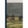History Of Hancock County, Ohio: Containing A History Of The County, Its Townships, Towns ... Portraits Of Early Settlers And Prominent Men, Biographi