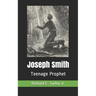 Joseph Smith: Teenage Prophet