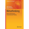 Metathinking: The Art and Practice of Transformational Thinking