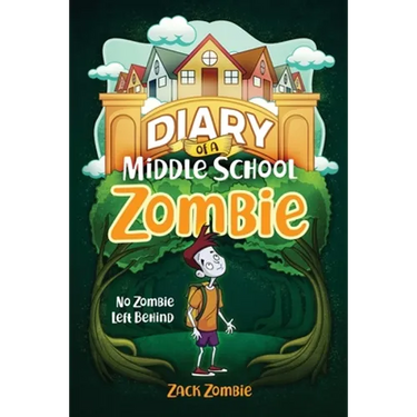 Diary of a Middle School Zombie: No Zombie Left Behind