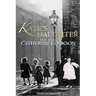 Kate's Daughter: The Real Catherine Cookson