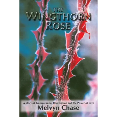 The Wingthorn Rose: A Story of Transgression, Redemption, and the Power of Love