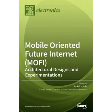 Mobile Oriented Future Internet (MOFI): Architectural Designs and Experimentations