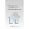 The One Property Retirement: A Simple Strategy for Building Your Nest Egg