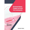 Biomaterial Fabrication Techniques