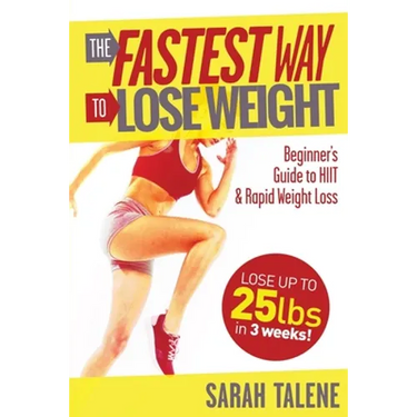 The Fastest Way to Lose Weight: A Beginner's Guide to HIIT For Faster Weight Loss